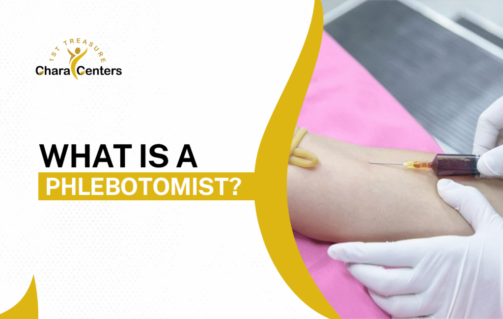 What Is a Phlebotomist? - 1st Treasure Chara Centers
